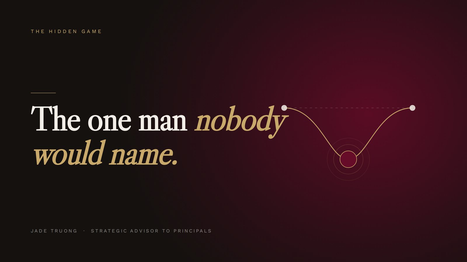 The one man nobody would name